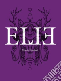 Elle. Ediz. italiana e inglese libro di Gradizzi Valeria