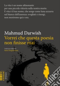 Vorrei che questa poesia non finisse mai libro di Darwish Mahmud