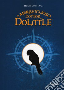 Il meraviglioso dottor Dolittle libro di Lofting Hugh; Perri B. (cur.)