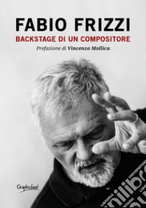 Backstage di un compositore libro di Frizzi Fabio