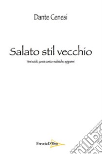 Salato stil vecchio libro di Cenesi Dante