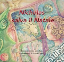 Nicholas salva il natale. Ediz. integrale libro di Cevolani Marco