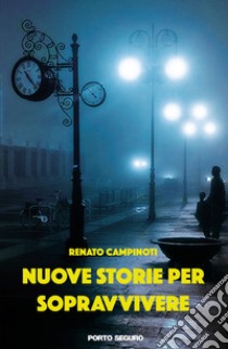 Nuove storie per sopravvivere libro di Campinoti Renato