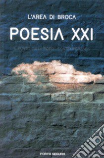 Poesia XXI. Il punto sulla poesia contemporanea libro di Pettinari P. (cur.)