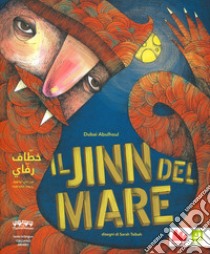 Il jinn del mare. Ediz. italiana e araba libro di Abulhoul Dubai