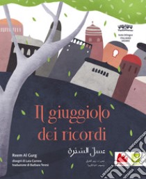 Il giuggiolo dei ricordi. Ediz. italiana e araba libro di Al Gurg Reem