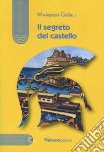 Il segreto del castello libro di Giuliani Mariagrazia