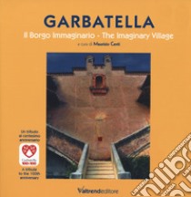 Garbatella. Il borgo immaginario-The imaginary village. Ediz. illustrata libro di Centi M. (cur.)