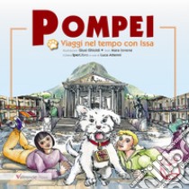 Pompei. Viaggi nel tempo con Issa libro di Iovene Mara; Attenni L. (cur.)