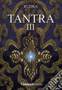 Tantra. Vol. 3 libro di Rudra