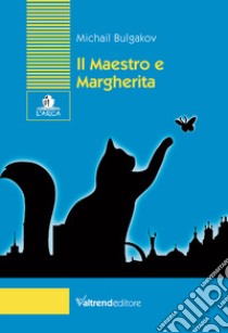 Il Maestro e Margherita libro di Bulgakov Michail; Prina S. (cur.)