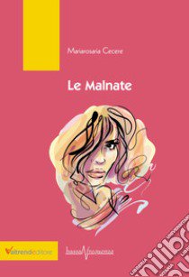 Le malnate libro di Cecere Mariarosaria