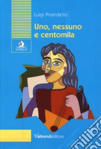 Uno, nessuno e centomila libro di Pirandello Luigi