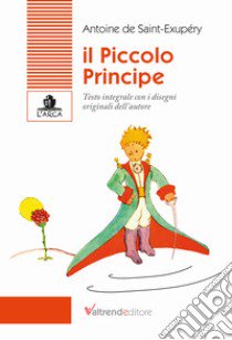 Il piccolo principe libro di Saint-Exupéry Antoine de