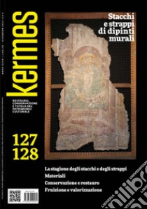 Kermes. La rivista del restauro. Vol. 127-128: Stacchie e strappi di dipinti murali libro