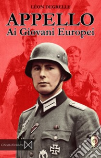 Appello ai giovani europei libro di Degrelle Léon