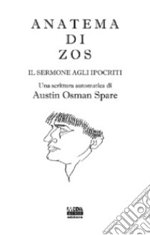 Anatema di Zos. Ediz. bilingue libro di Spare Austin O.