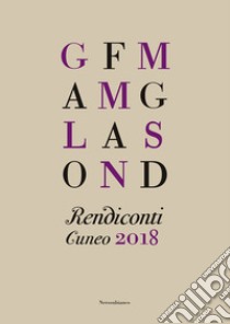 Rendiconti. Cuneo 2018 libro di Chiavero S. (cur.); Damiano D. (cur.); Martelli R. (cur.)