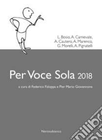 Per voce sola 2018 libro di Faloppa F. (cur.); Giovannone P. M. (cur.)