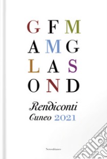 Rendiconti. Cuneo 2021 libro di Chiavero S. (cur.); Damiano D. (cur.); Martelli R. (cur.)