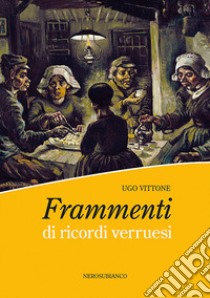 Frammenti di ricordi verruesi libro di Vittone Ugo