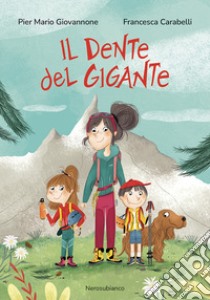 Il Dente del Gigante libro di Giovannone Pier Mario