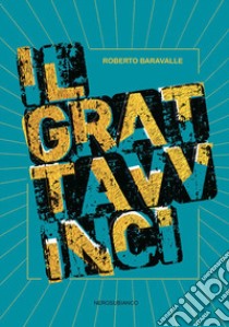 Il grattavvinci libro di Baravalle Roberto