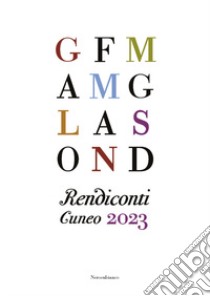 Rendiconti. Cuneo 2023 libro di Chiavero S. (cur.); Damiano D. (cur.); Martelli R. (cur.)