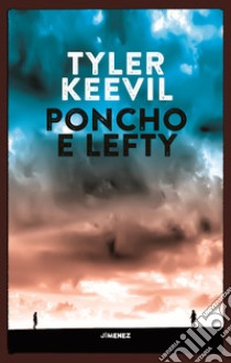 Poncho e lefty libro di Keevil Tyler