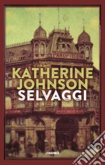 Selvaggi libro di Johnson Katherine