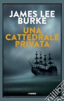 Una cattedrale privata libro di Burke James Lee