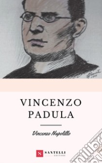 Vincenzo Padula libro di Napolillo Vincenzo