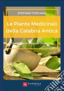 Le piante medicinali nella Calabria antica libro di Toscano Stefano