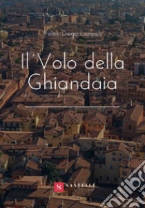 Il volo della ghiandaia libro di Licopoli Felice Diego