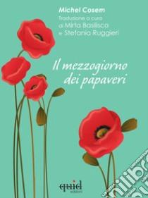 Il mezzogiorno dei papaveri libro di Cosem Michel