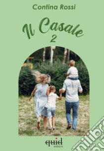 Il casale 2 libro di Rossi Contina