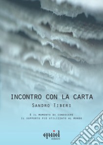 Incontro con la carta libro di Tiberi Sandro