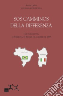 SOS camminos della differenza. Due storie di vita, in Sardegna, in Brasile, nel carcere del 2000 libro di Mele Annino; Andrade Silva Valdimar