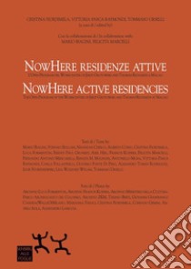 NowHere Residenze attive-NowHere Active Residencies. L'open program del workcenter of Jerzy Grotowski and Thomas Richards a Macao. Ediz. bilingue libro di Fiordimela C. (cur.); Pasca Raymondi V. (cur.); Urselli T. (cur.)