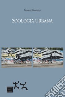 Zoologia urbana libro di Randazzo Tommaso