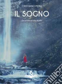 Il sogno libro di Perli Cristiano