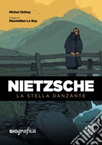 Nietzsche. La stella danzante libro di Onfray Michel