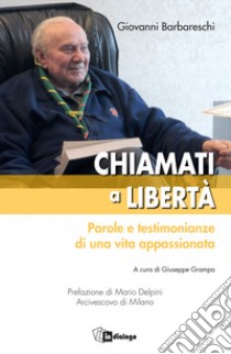 Parole di libertà. Raccolta di scritti libro di Barbareschi Giovanni; Grampa G. (cur.)