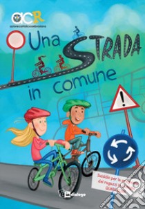 Una strada in comune. Sussidio per la preghiera dei ragazzi in famiglia. Quaresima libro di Azione Cattolica ambrosiana - Settore adolescenti (cur.)