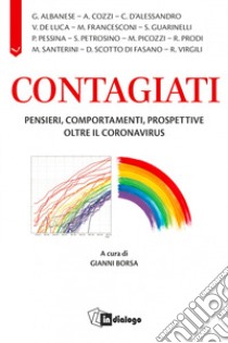 Contagiati. Pensieri, comportamenti, prospettive oltre il coronavirus libro di Borsa G. (cur.)