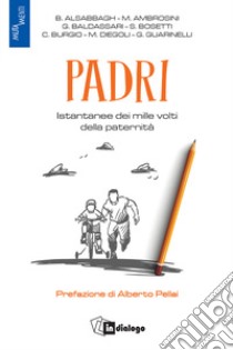 Padri. Istantanee dei mille volti della paternità libro di Buroni E. (cur.)