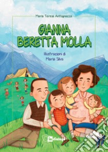 Gianna Beretta Molla. Ediz. a colori libro di Antognazza Maria Teresa