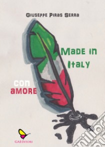 Made in Italy con amore libro di Piras Serra Giuseppe