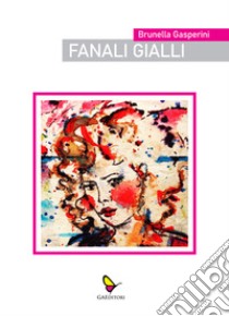 Fanali gialli libro di Gasperini Brunella