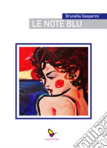 Le note blu libro di Gasperini Brunella